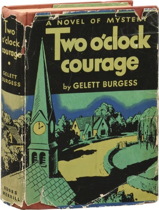 Book #154576] Two O'Clock Courage (First Edition). Gelett Burgess