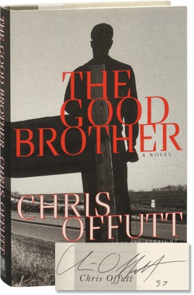 Book #154592] The Good Brother (First Edition, signed in the year of publication). Chris Offutt