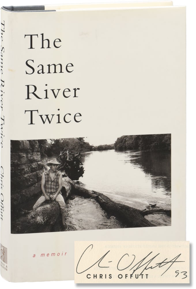Book #154598] The Same River Twice (First Edition, signed in the year of publication). Chris Offutt