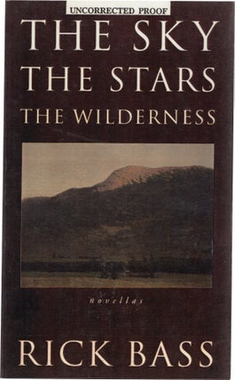 Book #154613] The Sky, the Stars, the Wilderness (Uncorrected Proof). Rick Bass