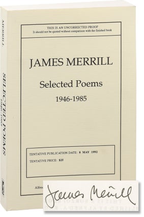Book #154735] Selected Poems 1946-1985 (Uncorrected Proof, signed). James Merrill