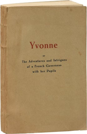 Book #155459] Yvonne or the Adventures and Intrigues of a French Governess with her Pupils (First...