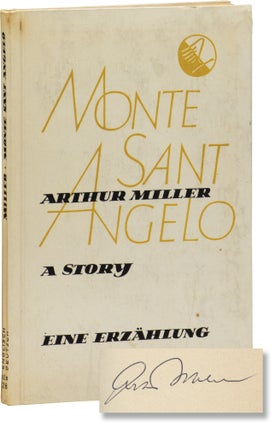 Book #155523] Monte Sant Angelo: A Story (Signed First Edition). Arthur Miller