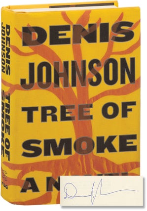 Book #155667] Tree of Smoke (Signed First Edition). Denis Johnson