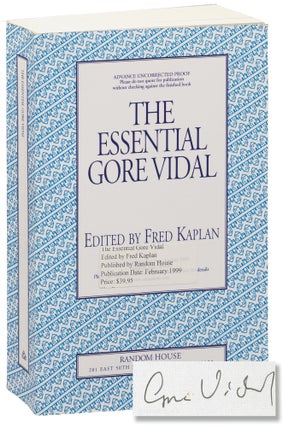 Book #155752] The Essential Gore Vidal (Advance Uncorrected Proof, signed). Gore Vidal