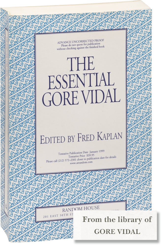 Book #155753] The Essential Gore Vidal (Advance Uncorrected Proof, Gore Vidal's personal copy)....