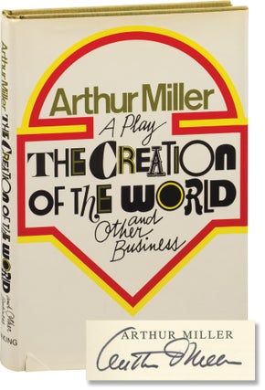Book #155796] The Creation of the World and Other Business (Signed First Edition). Arthur Miller
