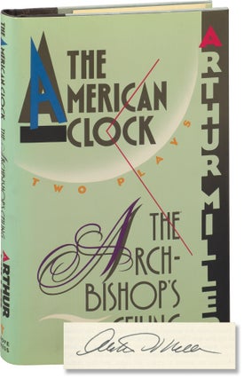 Book #155803] The American Clock and The Archbishop's Ceiling (Signed First Edition). Arthur Miller