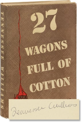 Book #155827] 27 Wagons Full of Cotton and Other One-Act Plays (Signed First Edition). Tennessee...