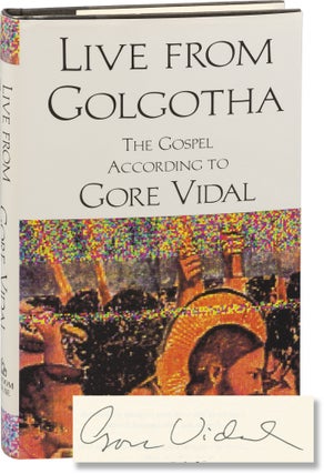 Book #155875] Live from Golgotha: The Gospel According to Gore Vidal (Signed First Edition). Gore...