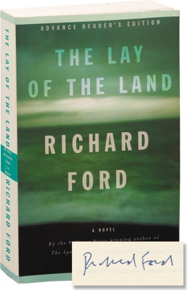 Book #155942] The Lay of the Land (Advance Reader's Edition, signed). Richard Ford
