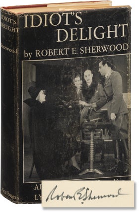 Book #155969] Idiot's Delight (Signed First Edition). Robert Sherwood