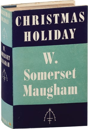Book #156369] Christmas Holiday (First UK Edition). W. Somerset Maugham