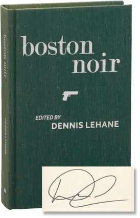 Book #156398] Boston Noir (Signed Limited Edition, copy No. 1). Dennis Lehane, John Dufresne...