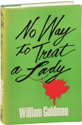 Book #156423] No Way to Treat a Lady (First Hardcover Edition, in two dust jackets as published)....