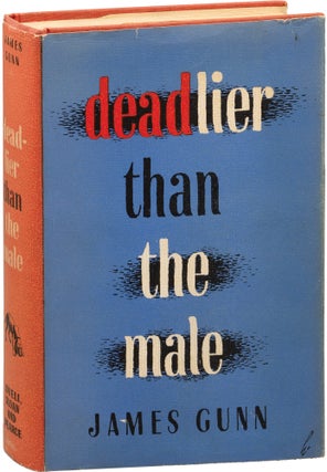 Book #156472] Deadlier than the Male (First Edition). James Gunn