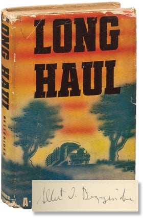 Book #156476] Long Haul (Signed First Edition). A I. Bezzerides