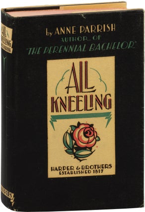 Book #156514] All Kneeling (First Edition). Anne Parrish