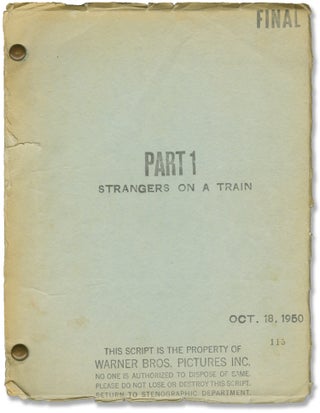 Book #156756] Strangers on a Train (Original screenplay for the 1951 film). Alfred Hitchcock,...