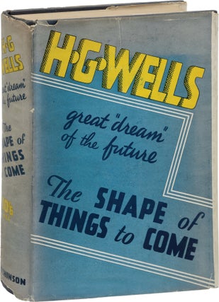 Book #156763] The Shape of Things to Come (First Edition). H G. Wells