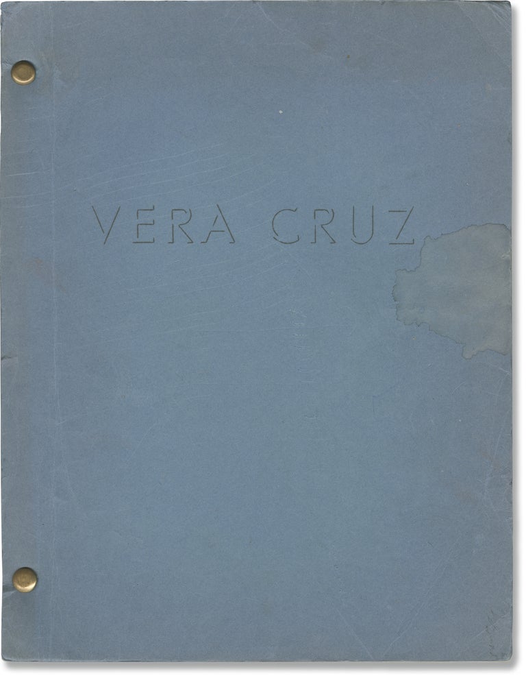 Book #156779] Vera Cruz (Original screenplay for the 1954 Western film). Robert Aldrich, James R....