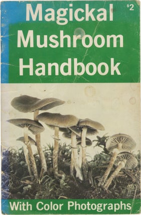 Book #156841] Magickal Mushroom Handbook (First Edition). Richard Alan Miller, Joel Radcliffe