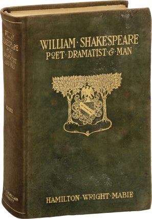 Book #156870] William Shakespeare: Poet, Dramatist, and Man (First Edition). Hamilton Wright Mabie