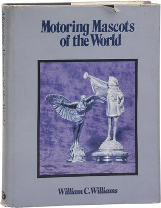 Book #156895] Motoring Mascots of the World (First Edition). William C. Williams