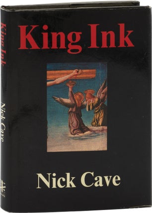 Book #157017] King Ink (First Edition). Nick Cave