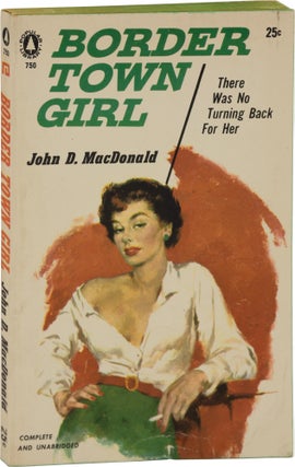 Book #157350] Border Town Girl (First Edition). John D. MacDonald