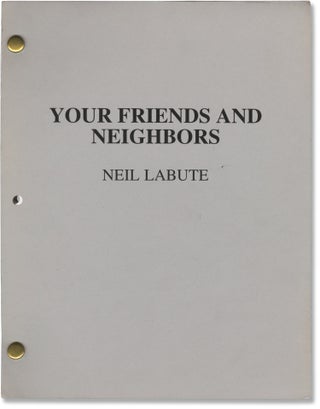 Book #157411] Your Friends and Neighbors (Original screenplay for the 1998 film). Neil LaBute,...