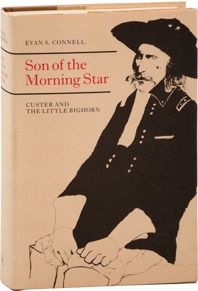 [Book #157538] Son of the Morning Star: Custer and the Little Bighorn. Evan S. Connell.