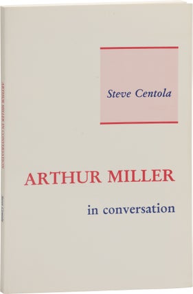 Book #157546] Arthur Miller in Conversation (First Edition). Steve Centola