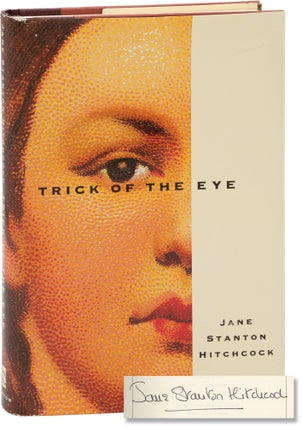 Book #157559] Trick of the Eye (Signed First Edition). Jane Stanton Hitchcock