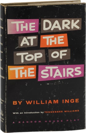 Book #157587] The Dark at the Top of the Stairs (First Edition). William Inge