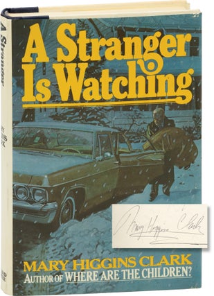 Book #157712] A Stranger is Watching (First Edition, inscribed by the author). Mary Higgins Clark