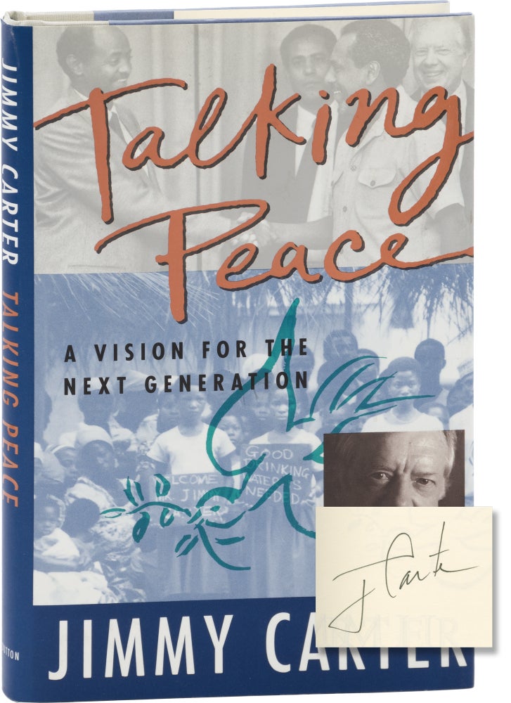 Book #157739] Talking Peace: A Vision for the New Generation (Signed First Edition). Jimmy Carter