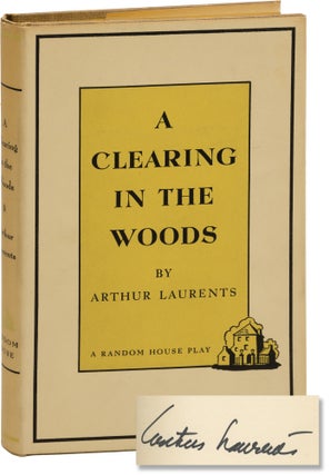 Book #157829] A Clearing in the Woods (Signed First Edition). Arthur Laurents