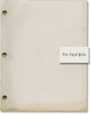 Book #158192] The Royal Pain (Original screenplay for an unproduced film). Edward Savio,...