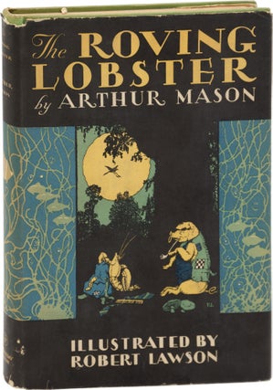 Book #158382] The Roving Lobster (First Edition). Arthur Mason, Robert Lawson, illustrations