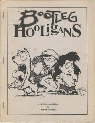 Book #158407] Bootleg Hooligans (First Edition). Robert Rodriguez