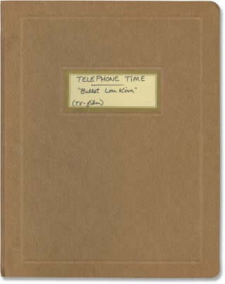 Book #158432] Telephone Time: Bullet Lou Kirn (Original screenplay for the 1957 television...