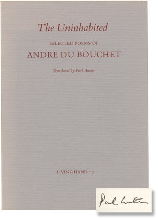 Book #158712] The Uninhabited: Selected Poems of Andre du Bouchet (First Edition, signed by Paul...