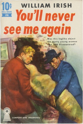 Book #158715] You'll Never See Me Again (First Edition). Cornell Woolrich, William Irish