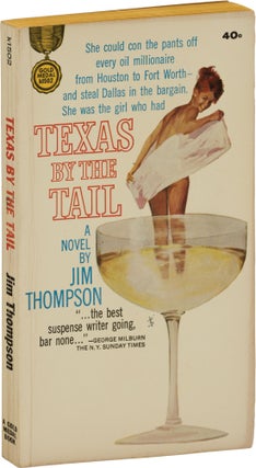 Book #158882] Texas by the Tail (First Edition). Jim Thompson