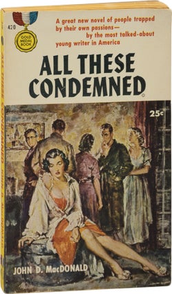 Book #158906] All These Condemned (First Edition). John D. MacDonald