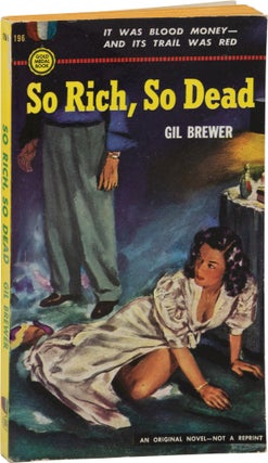 Book #159411] So Rich, So Dead (First Edition). Gil Brewer, Barye Phillips, cover art