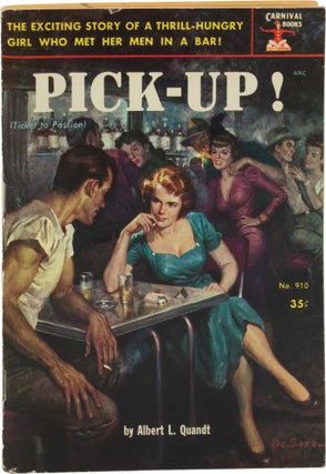 Book #159428] Pick-Up! (First Edition). Albert L. Quandt, Rafael De Soto, cover art