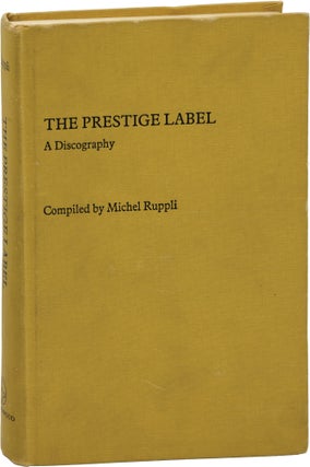 Book #159878] The Prestige Label: A Discography (First Edition). Bob Porter Michel Ruppli
