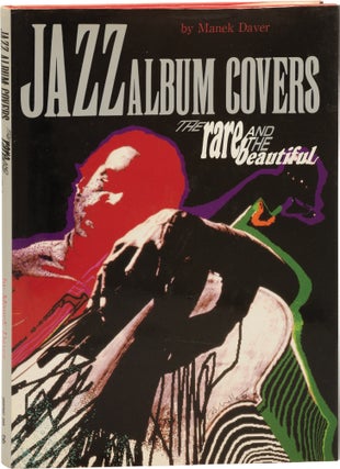 Book #159889] Jazz Album Covers: The Rare and the Beautiful (First Edition). Manek Daver